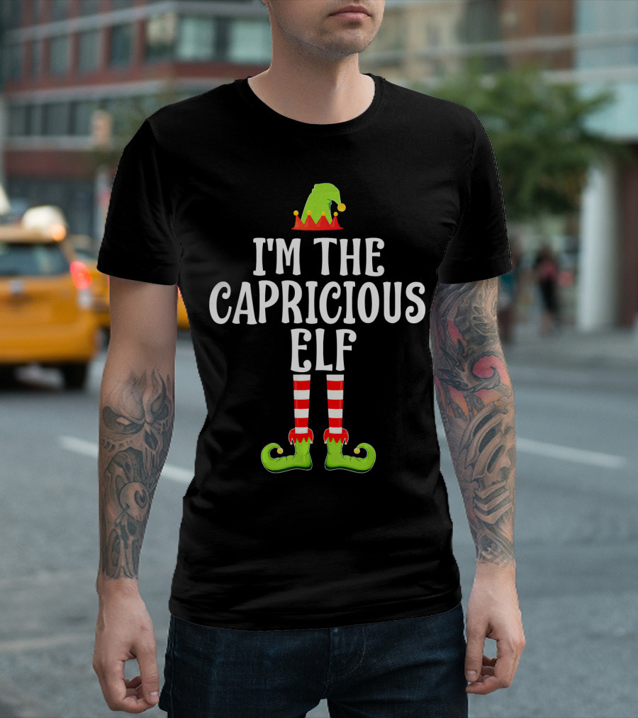 I'M THE CAPRICIOUS ELF T-Shirt