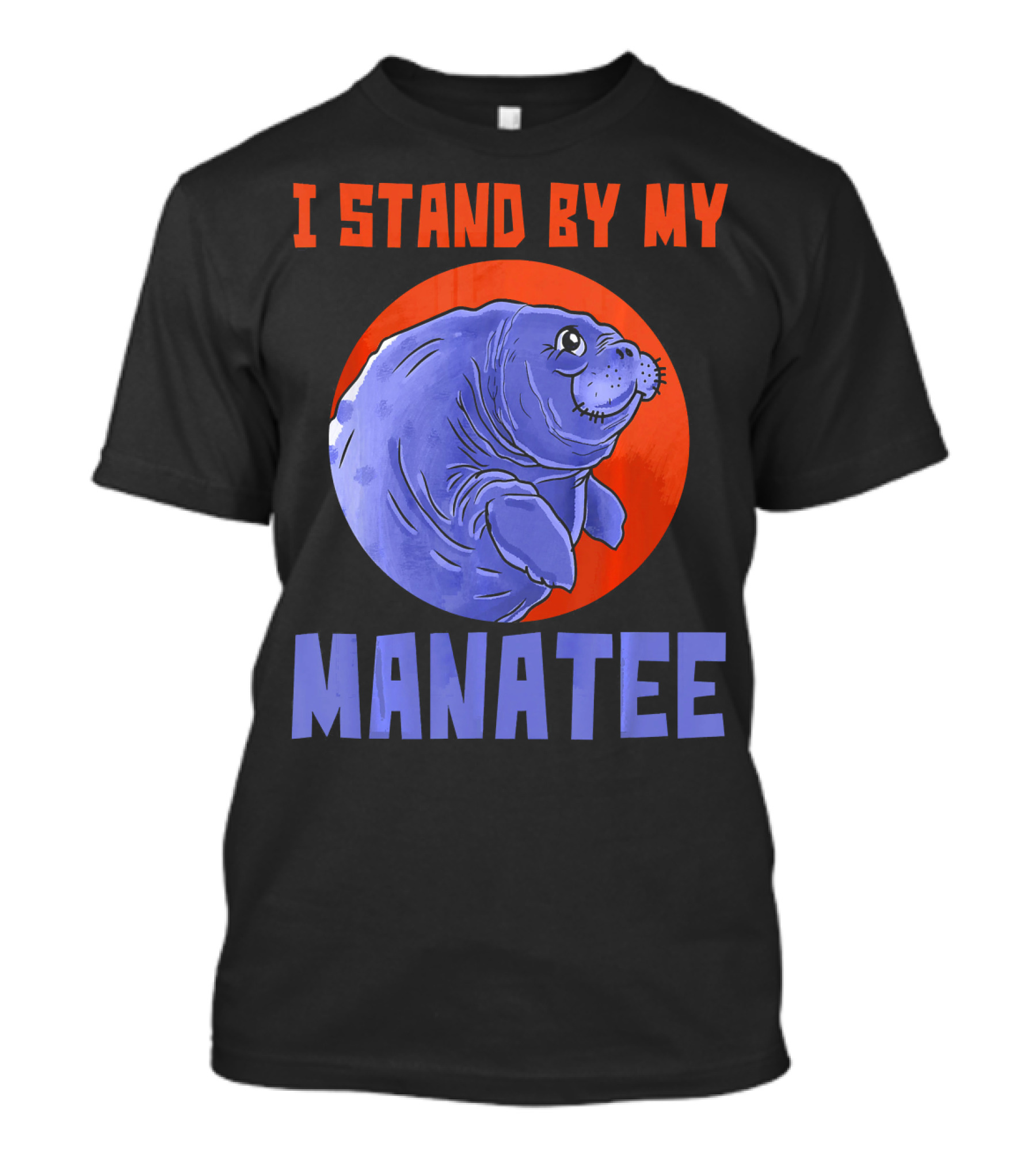 I Stand By My Manatee Pun Funny Manatee T-Shirt