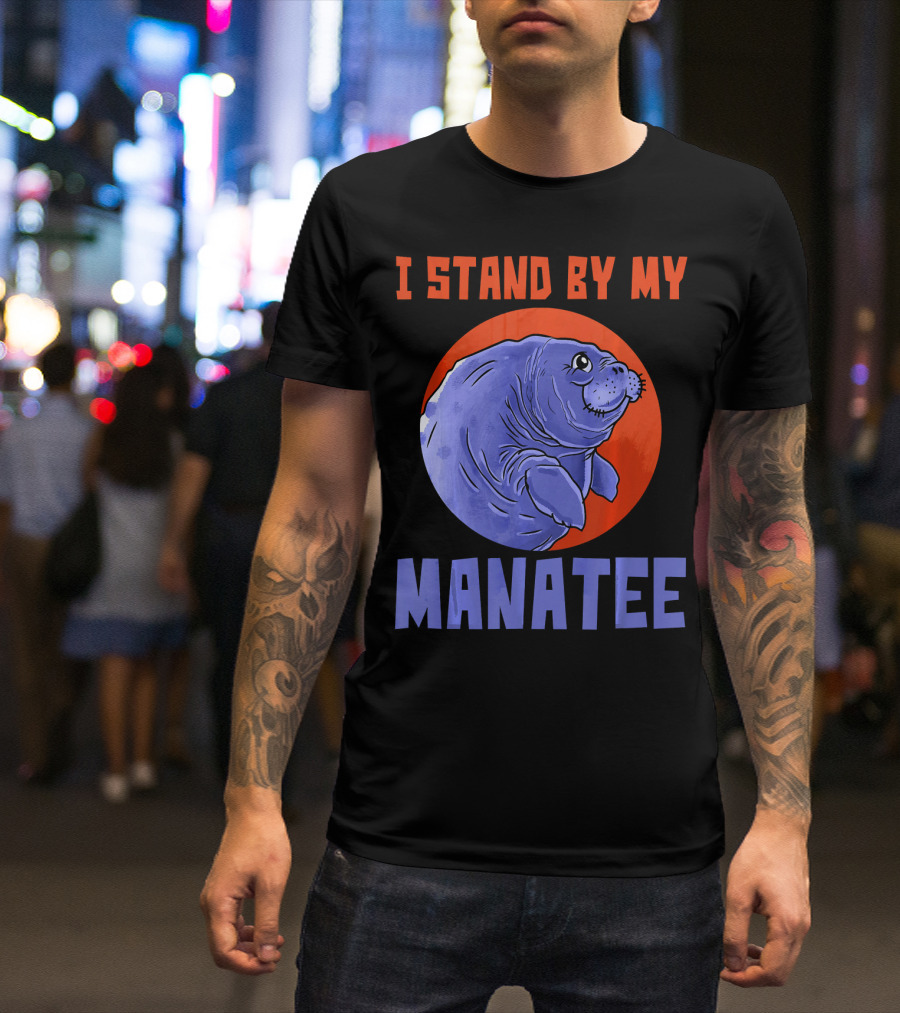 I Stand By My Manatee Pun Funny Manatee T-Shirt