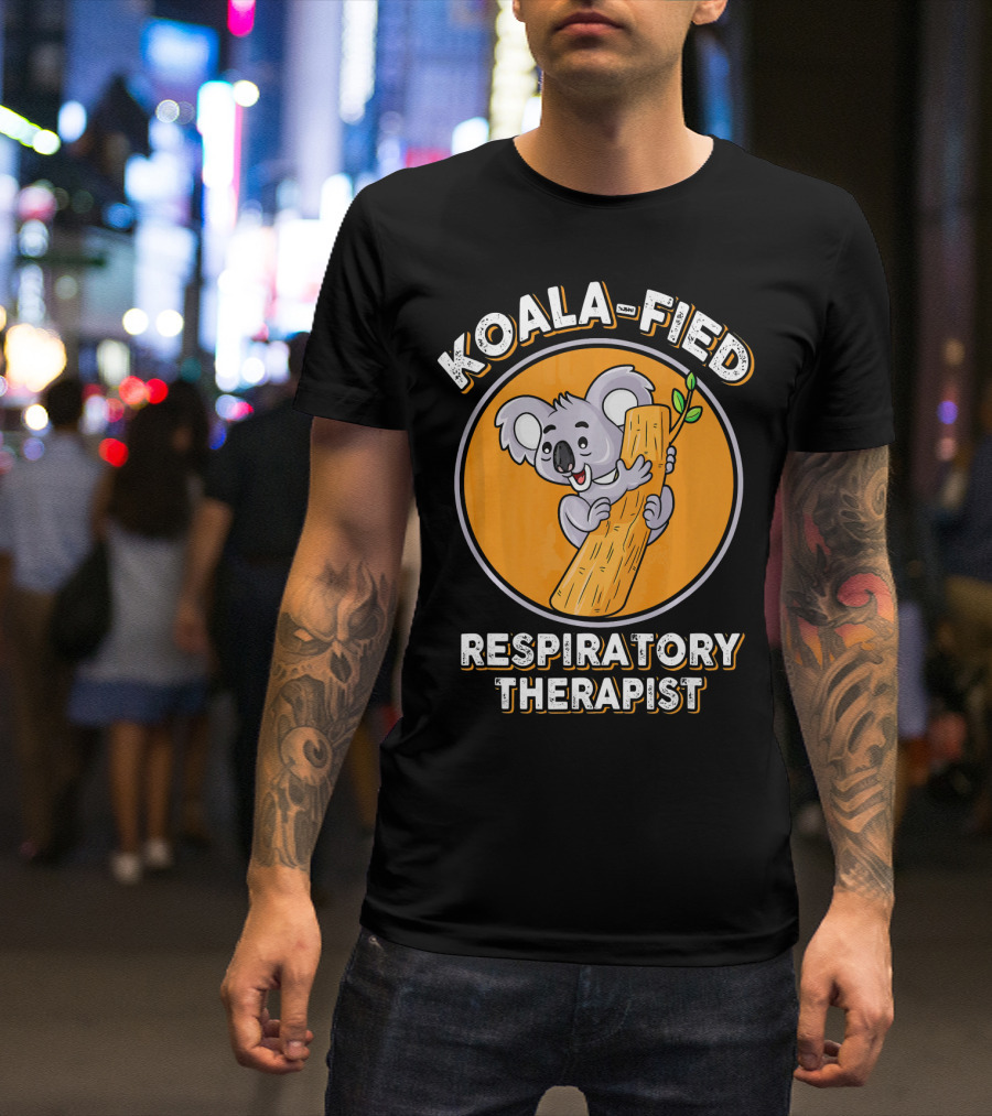 Koala Fied Respiratory Therapist Cute Koala T-Shirt
