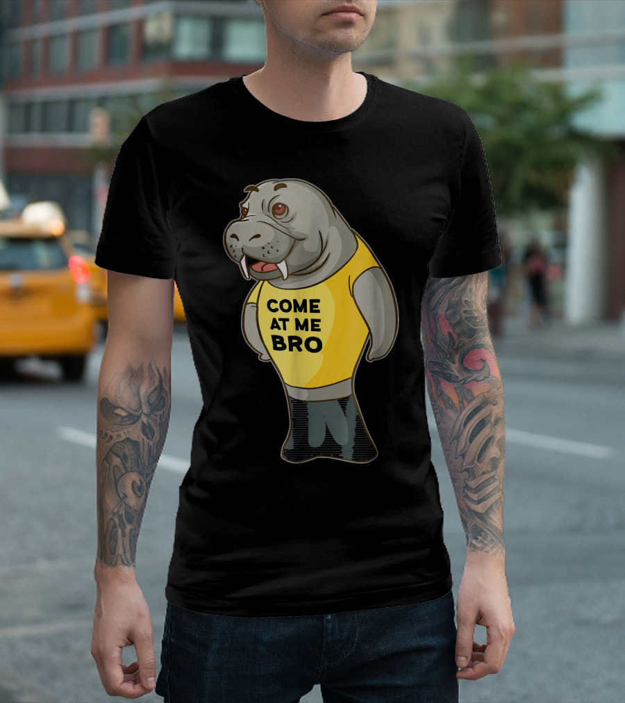 Manatee Novelty Come At Me Bro Humor T-Shirt