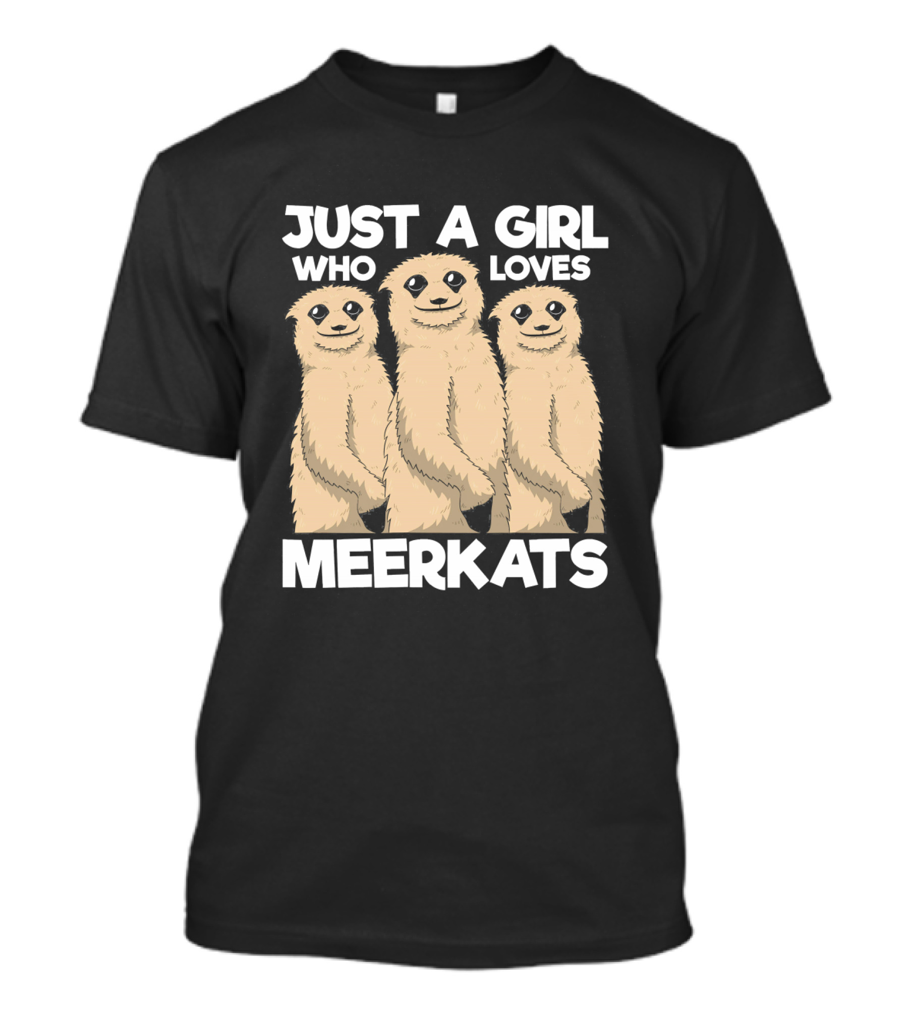 Just A Girl Who Loves Meerkats T-Shirt