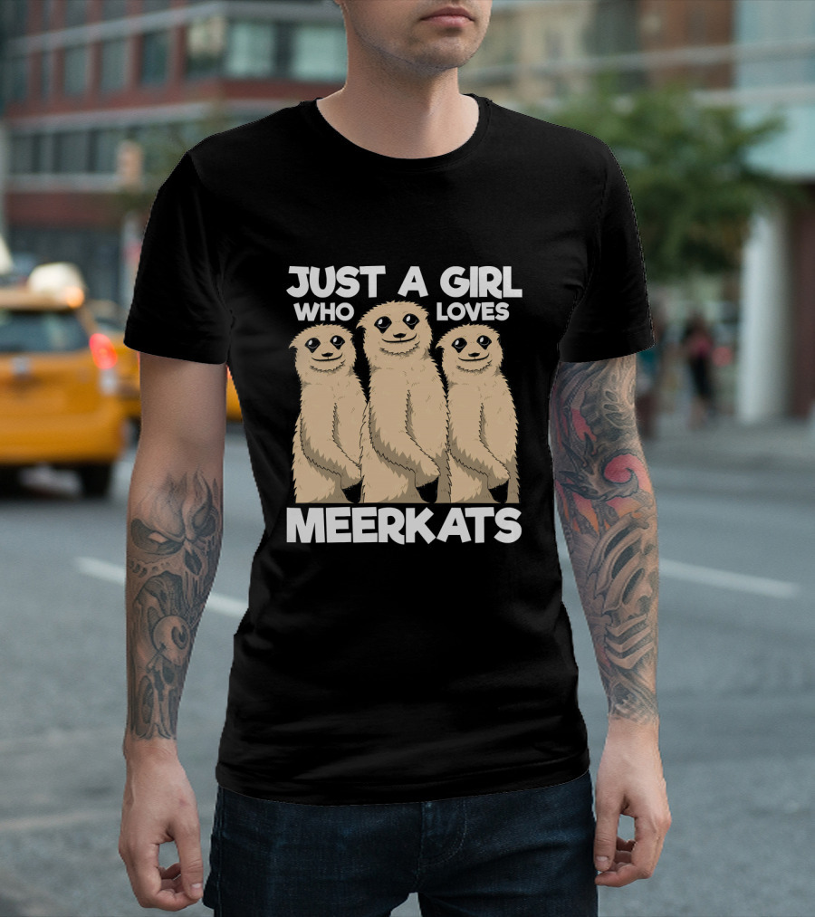 Just A Girl Who Loves Meerkats T-Shirt