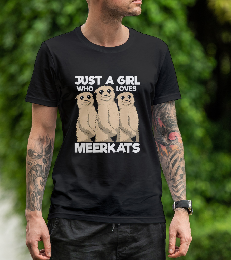 Just A Girl Who Loves Meerkats T-Shirt
