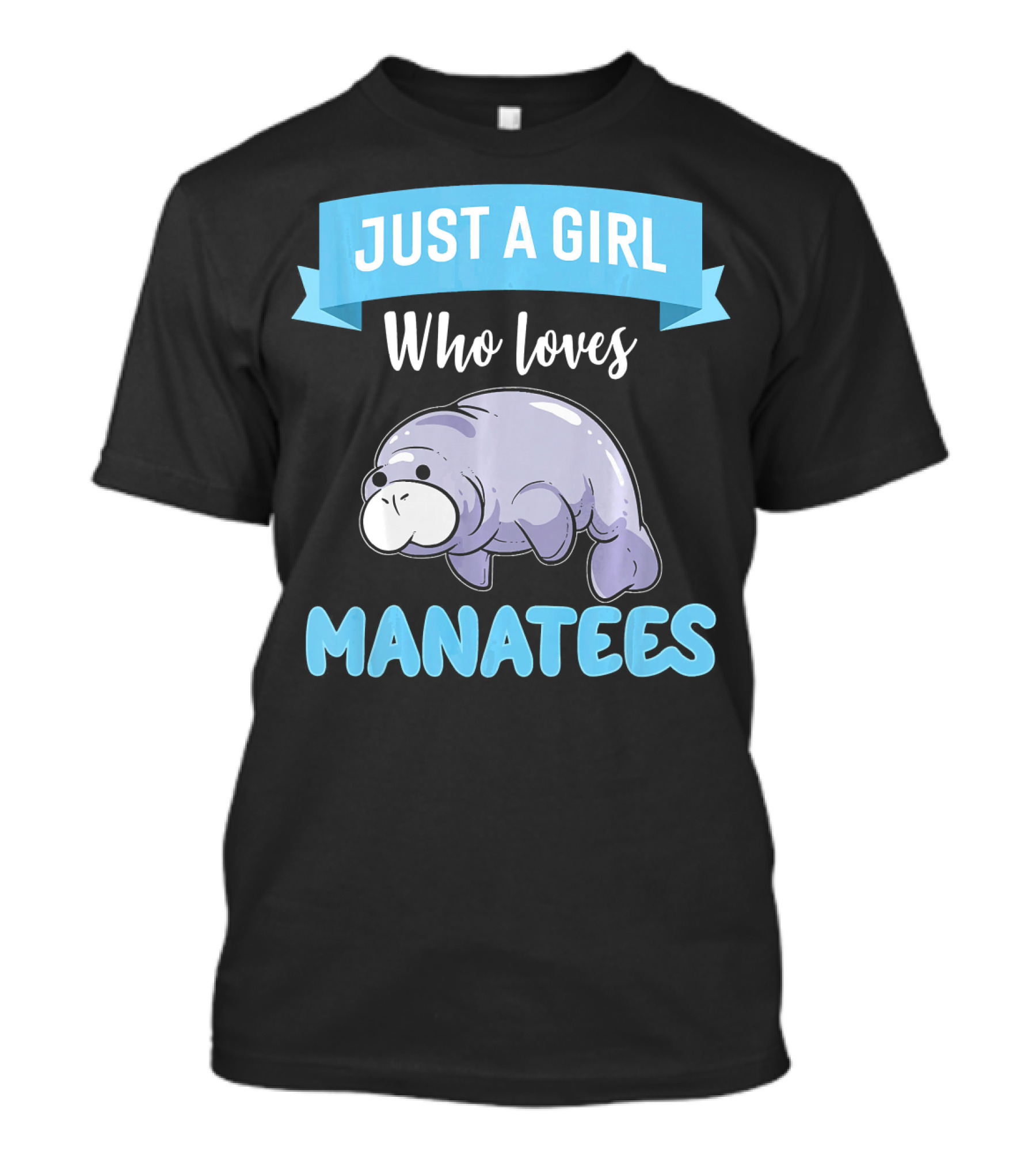 Just A Girl Who Loves Manatees Manatee For A Manatee Lover T-Shirt