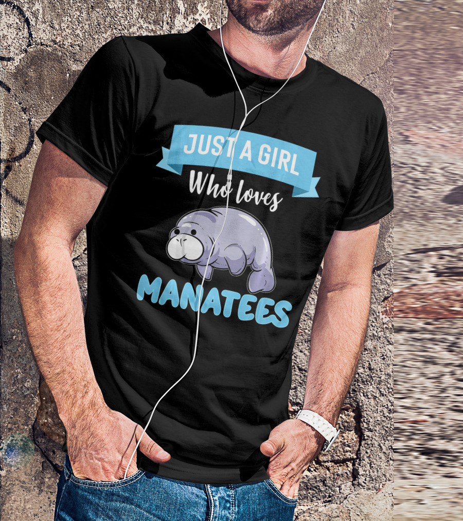Just A Girl Who Loves Manatees Manatee For A Manatee Lover T-Shirt