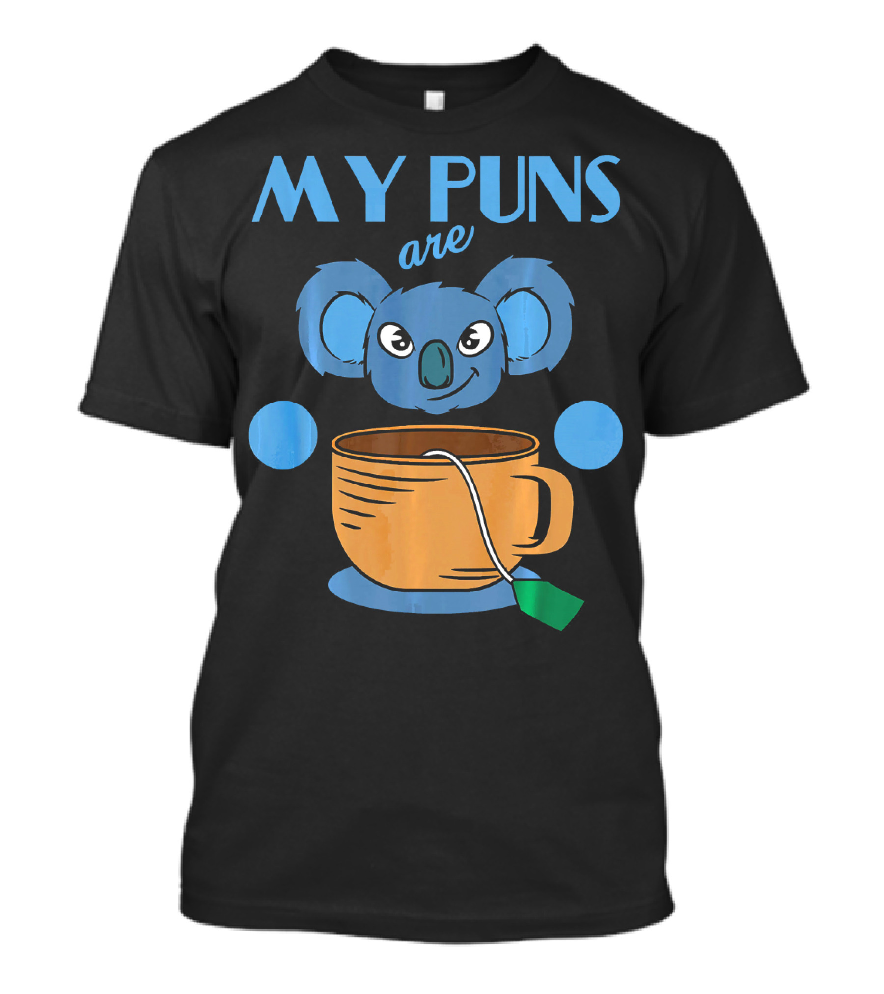 Koala Lover My Puns Are Koala With Cute Koala And Tea Cup T-Shirt