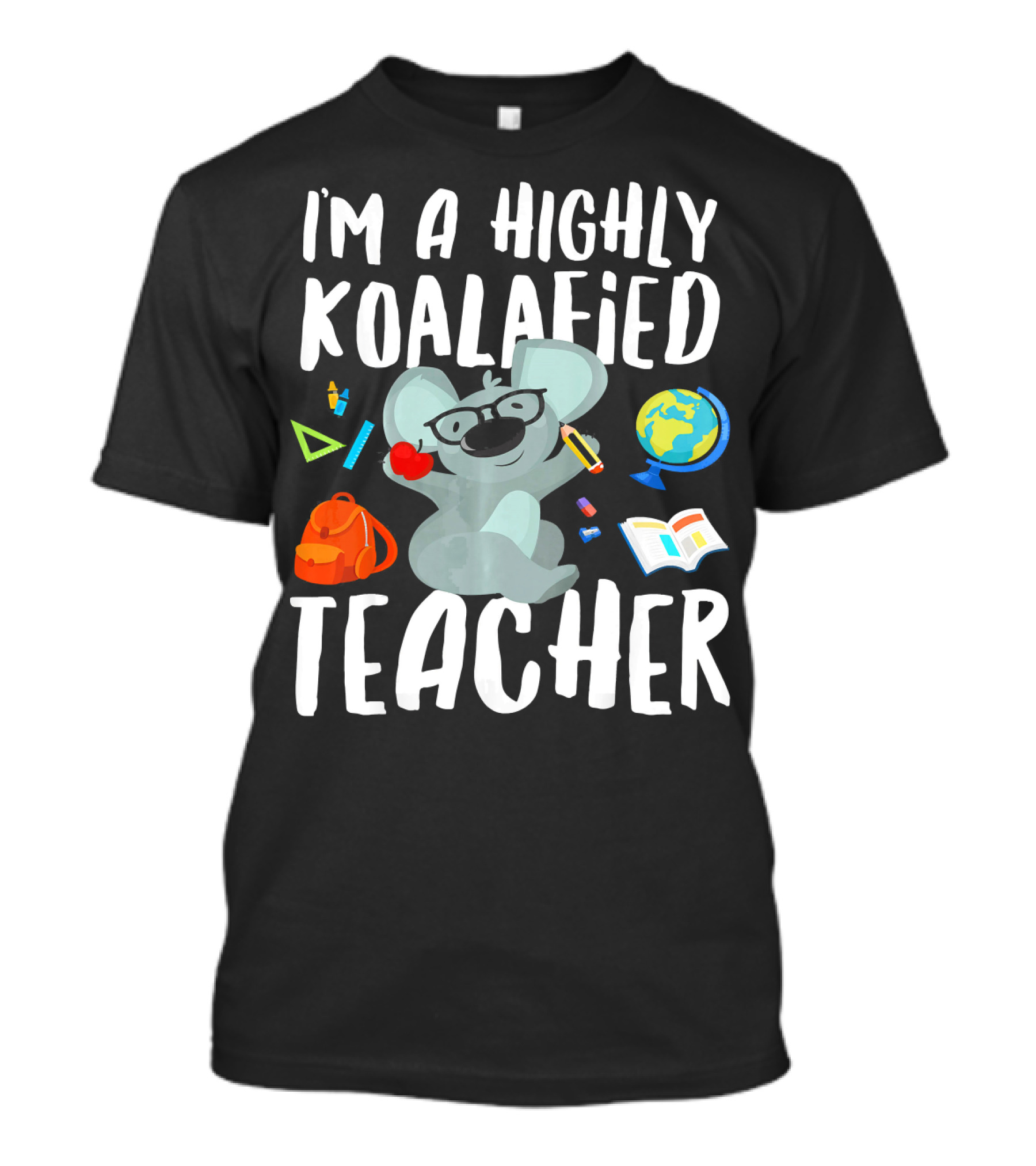 I'm A Highly Koalafied Teacher Funny Pun School Koala T-Shirt