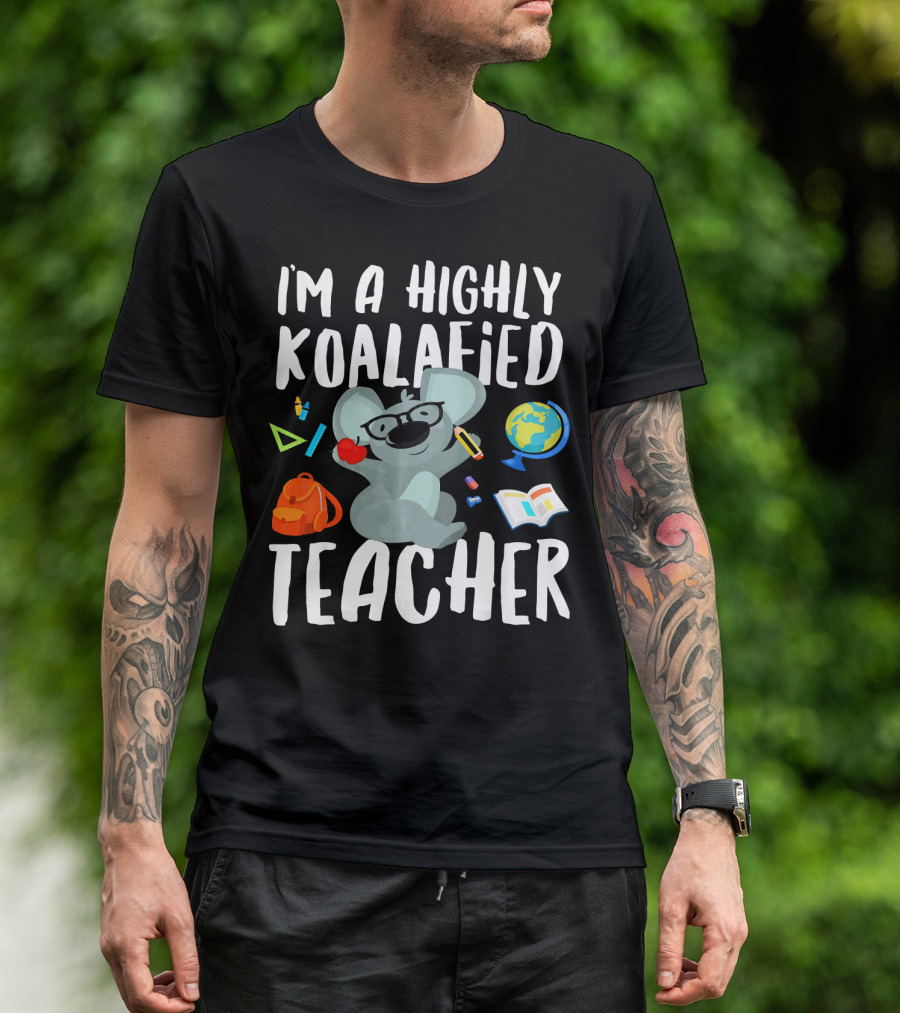 I'm A Highly Koalafied Teacher Funny Pun School Koala T-Shirt