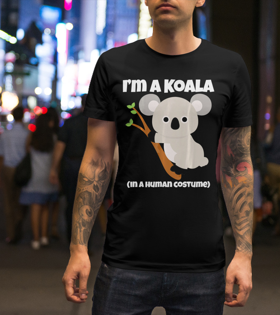 I'm A Koala In A Human Costume Koala Costume T-Shirt