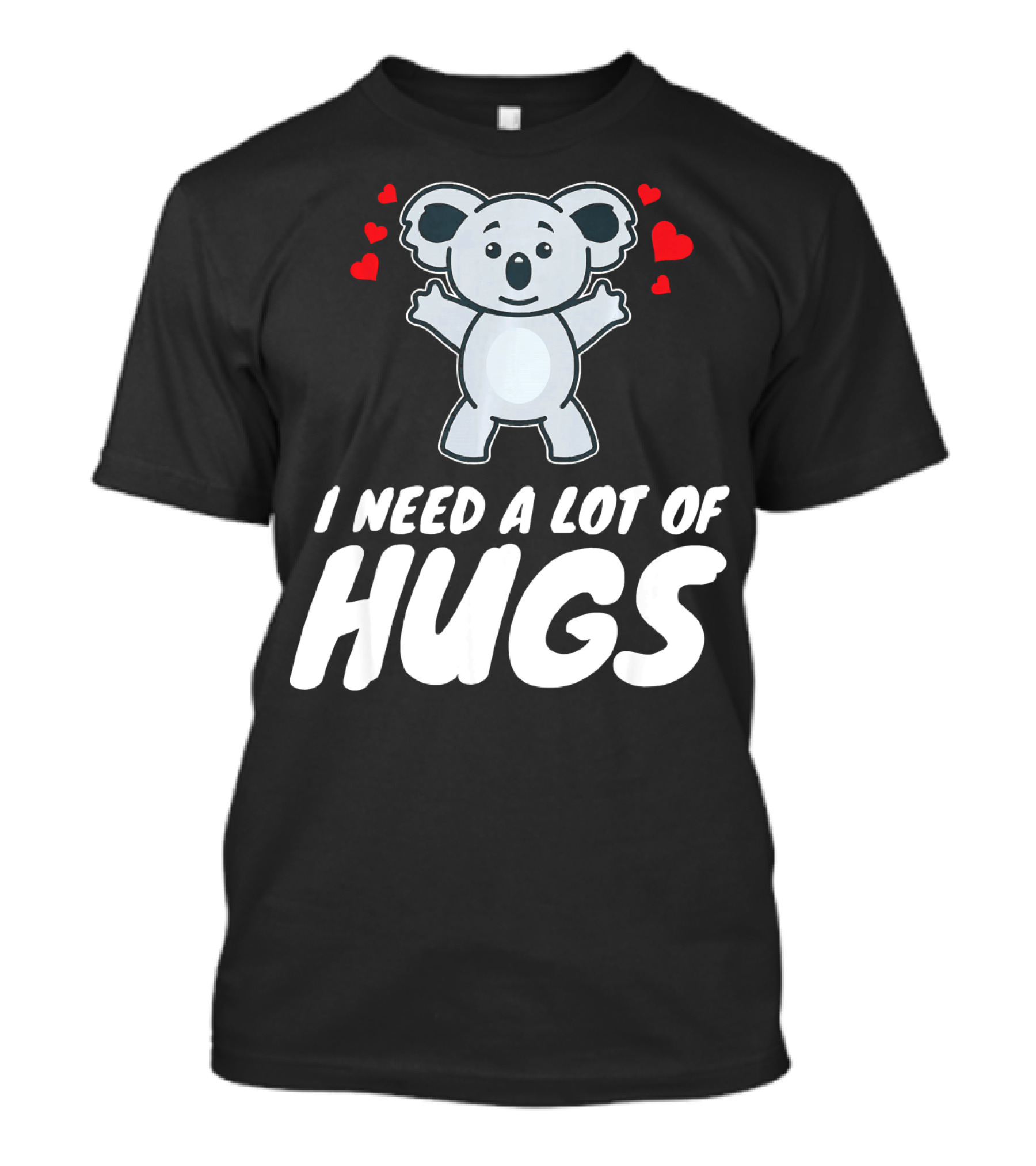 Koala I Need A Lot Of Hugs With Hearts Funny Party T-Shirt