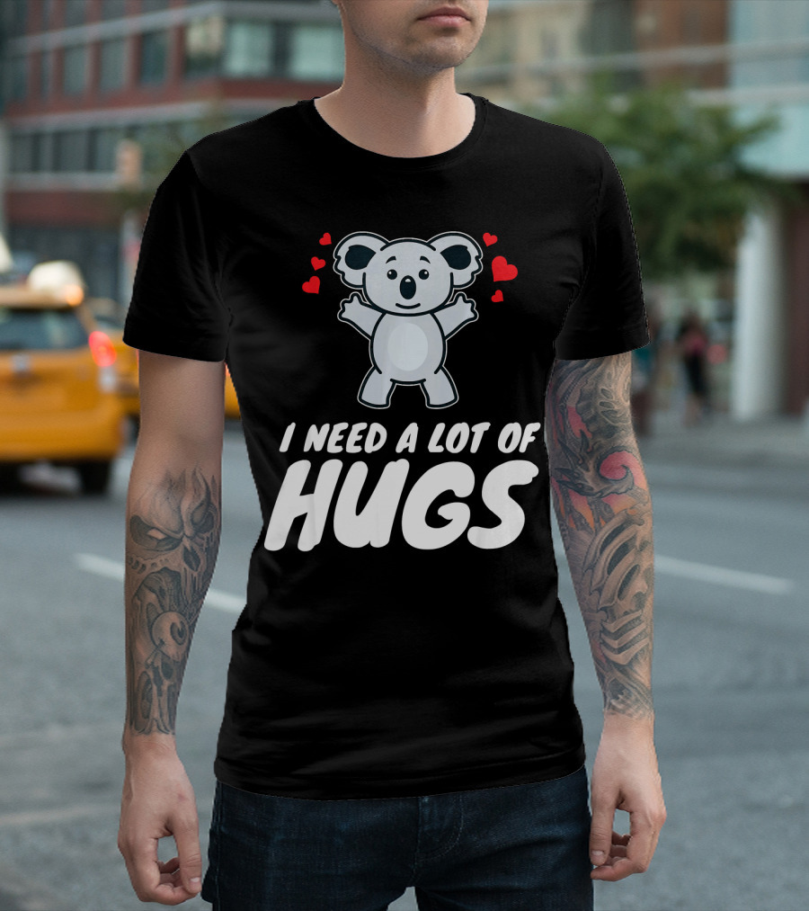 Koala I Need A Lot Of Hugs With Hearts Funny Party T-Shirt