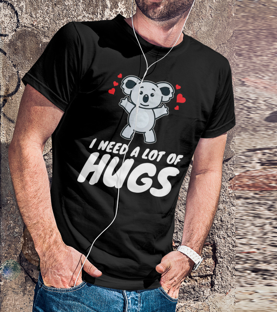 Koala I Need A Lot Of Hugs With Hearts Funny Party T-Shirt