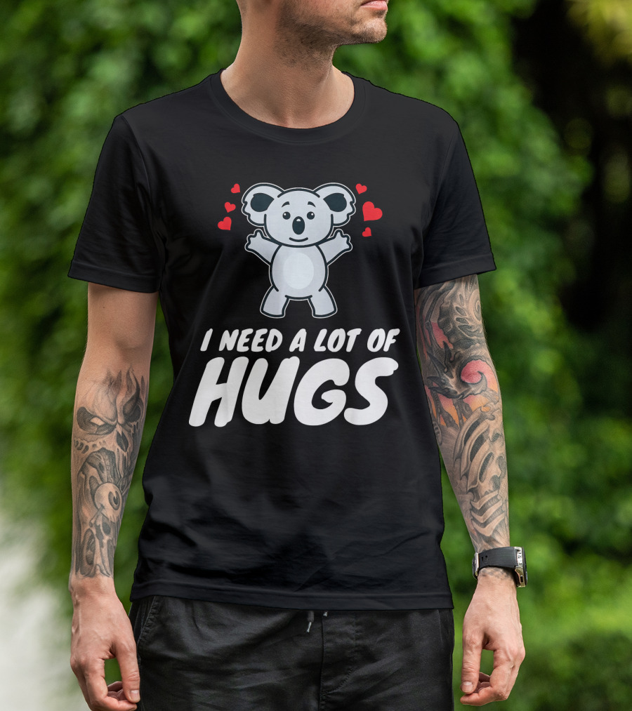 Koala I Need A Lot Of Hugs With Hearts Funny Party T-Shirt