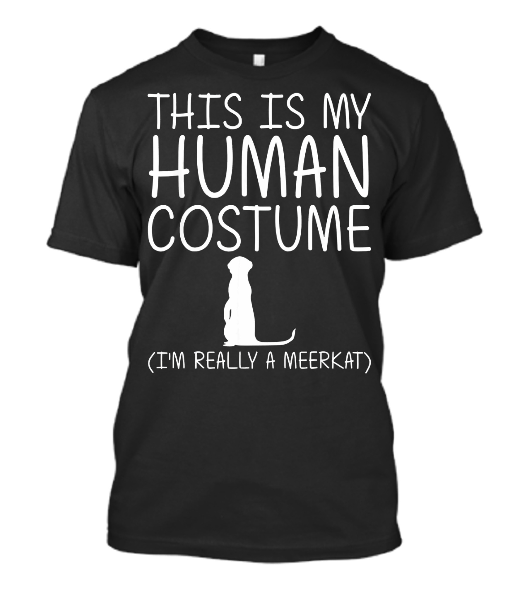 This Is My Human Costume I'm Really A Meerkat Halloween Mie T-Shirt