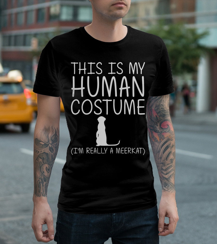 This Is My Human Costume I'm Really A Meerkat Halloween Mie T-Shirt