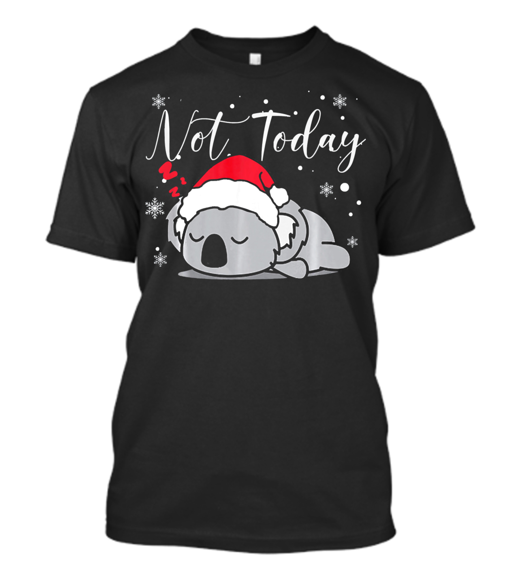 Not Today Christmas Koala Bear Lazy Sleepy Cute T-Shirt