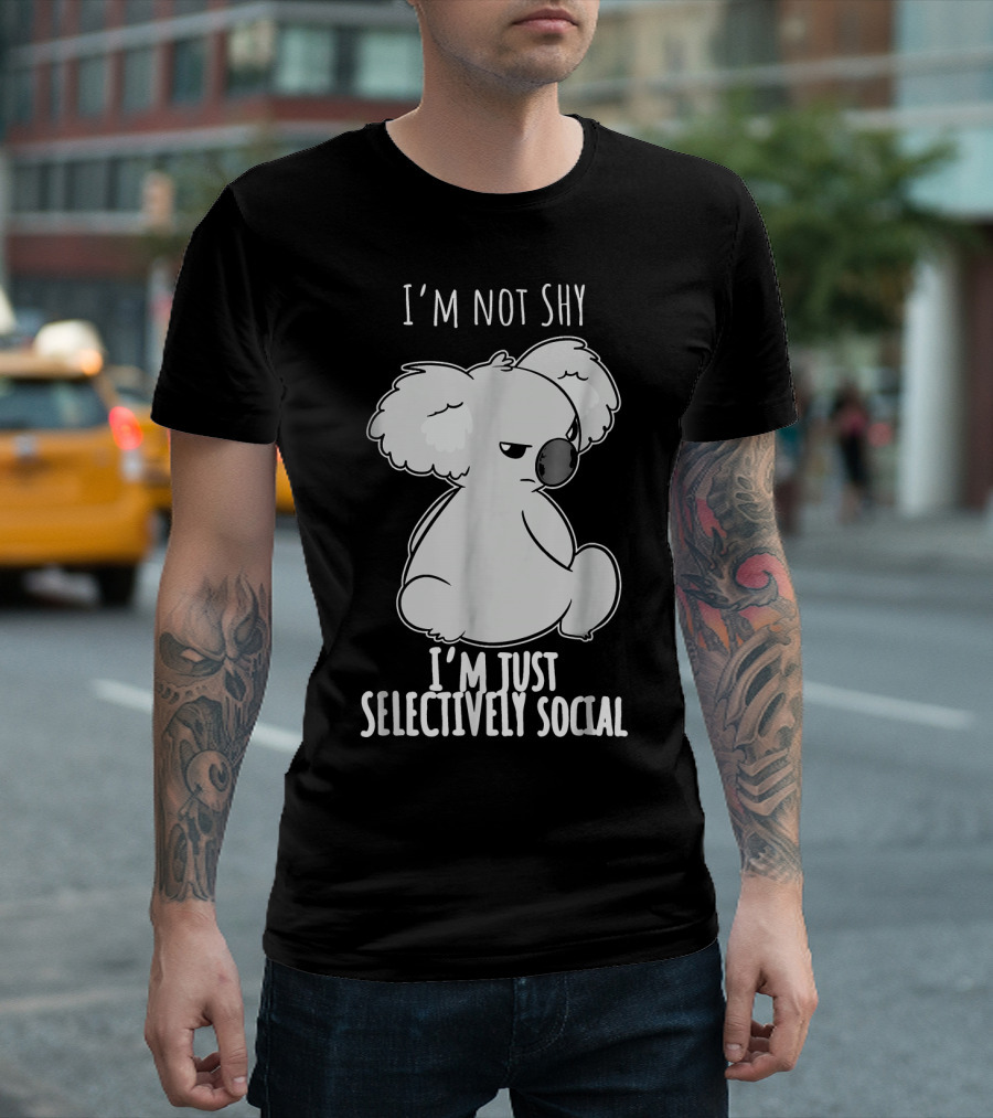 I'm Not Shy I'm Just Selectively Social Koala Bear T-Shirt