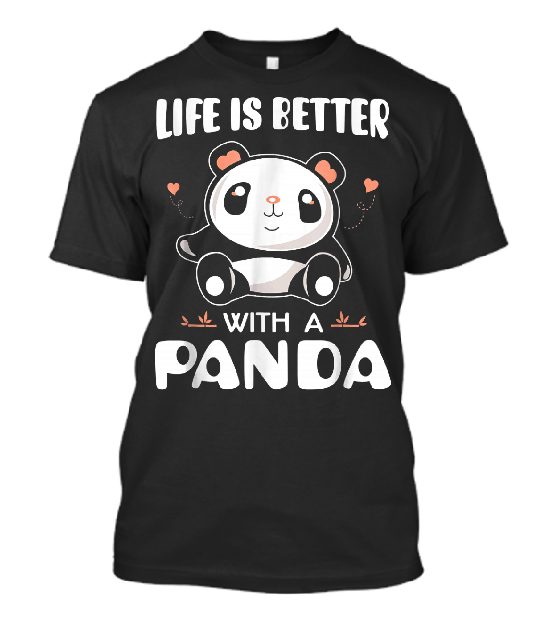 Life Is Better With A Panda Bear Animal Cute Cartoon Hearts T-Shirt