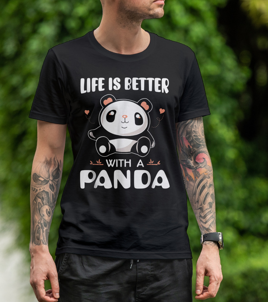 Life Is Better With A Panda Bear Animal Cute Cartoon Hearts T-Shirt
