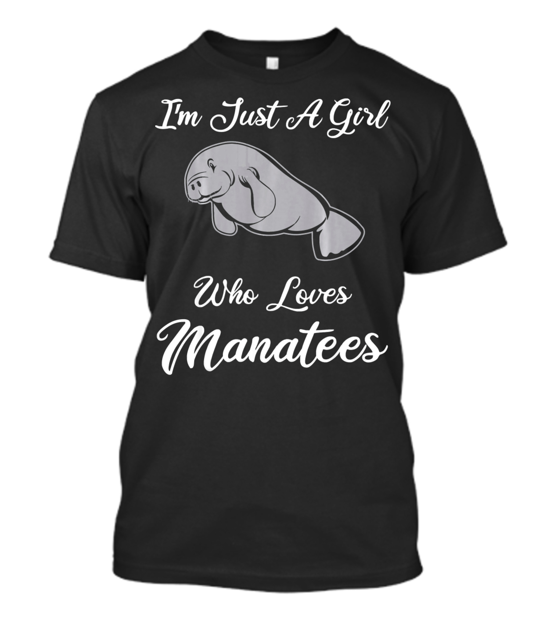 I'm Just A Girl Who Loves Manatees Manatee Tees Funny Cute Mana T-Shirt