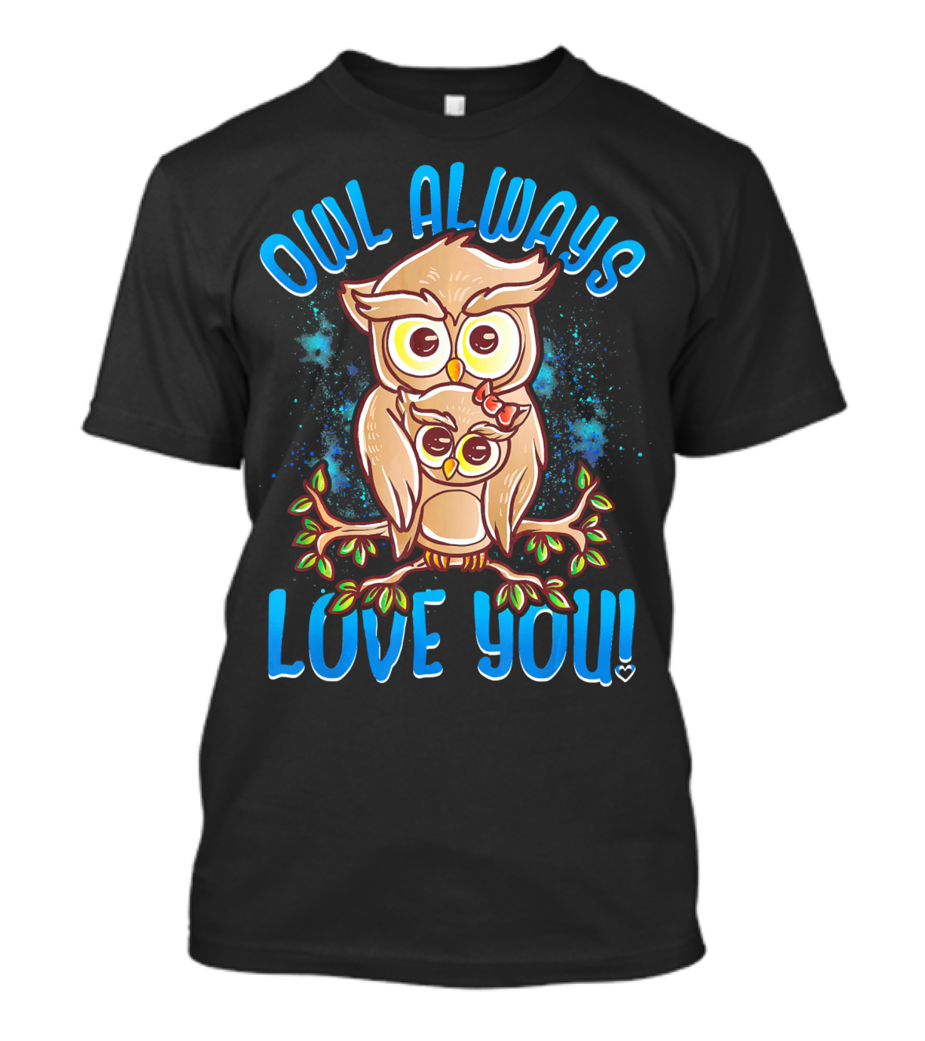 Owl Always Love You Cartoon Owl Pair On Branch T-Shirt