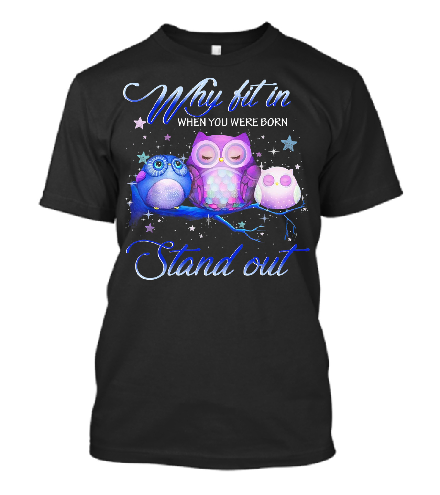 Why Fit In When You Were Born To Stand Out MIAPRINTSPRO Owl T-Shirt