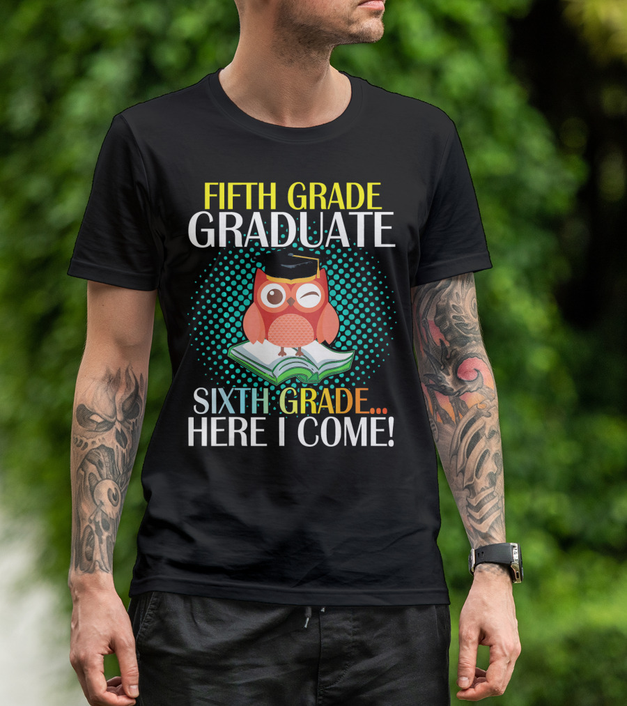 Fifth Grade Graduate Owl Student Sixth Grade Here I Come T-Shirt
