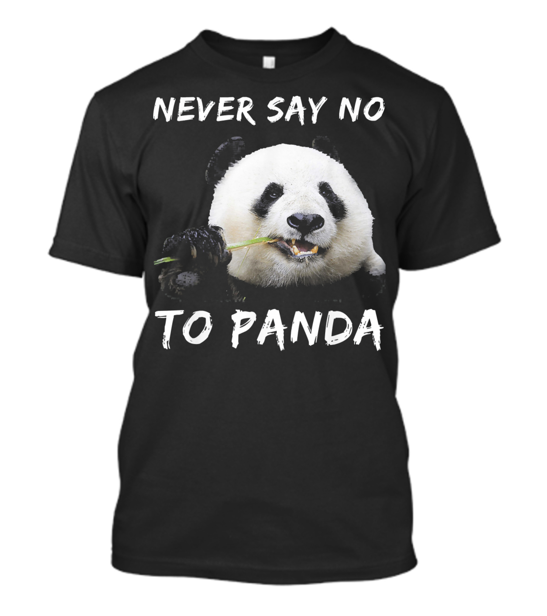Never Say No To Panda Eating Bamboo T-Shirt