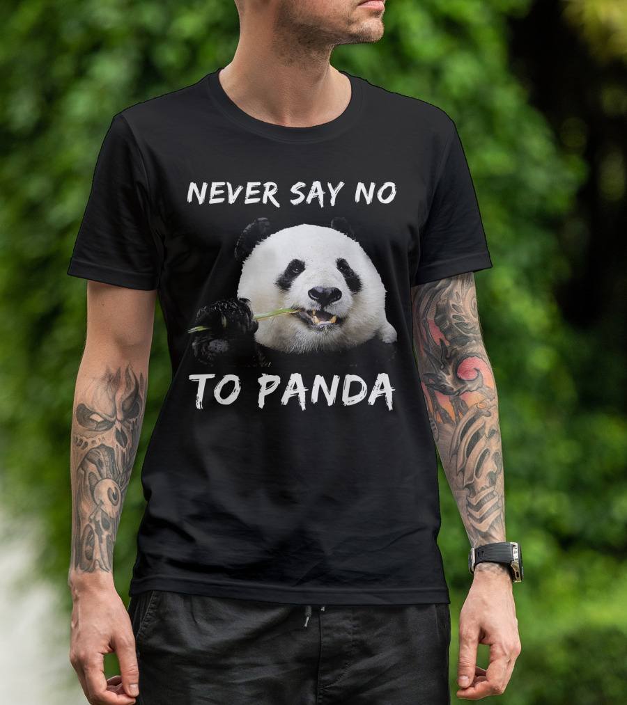 Never Say No To Panda Eating Bamboo T-Shirt