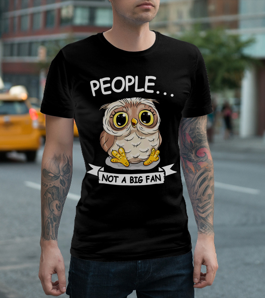 People Not A Big Fan Owl Lover Cute Owl T-Shirt