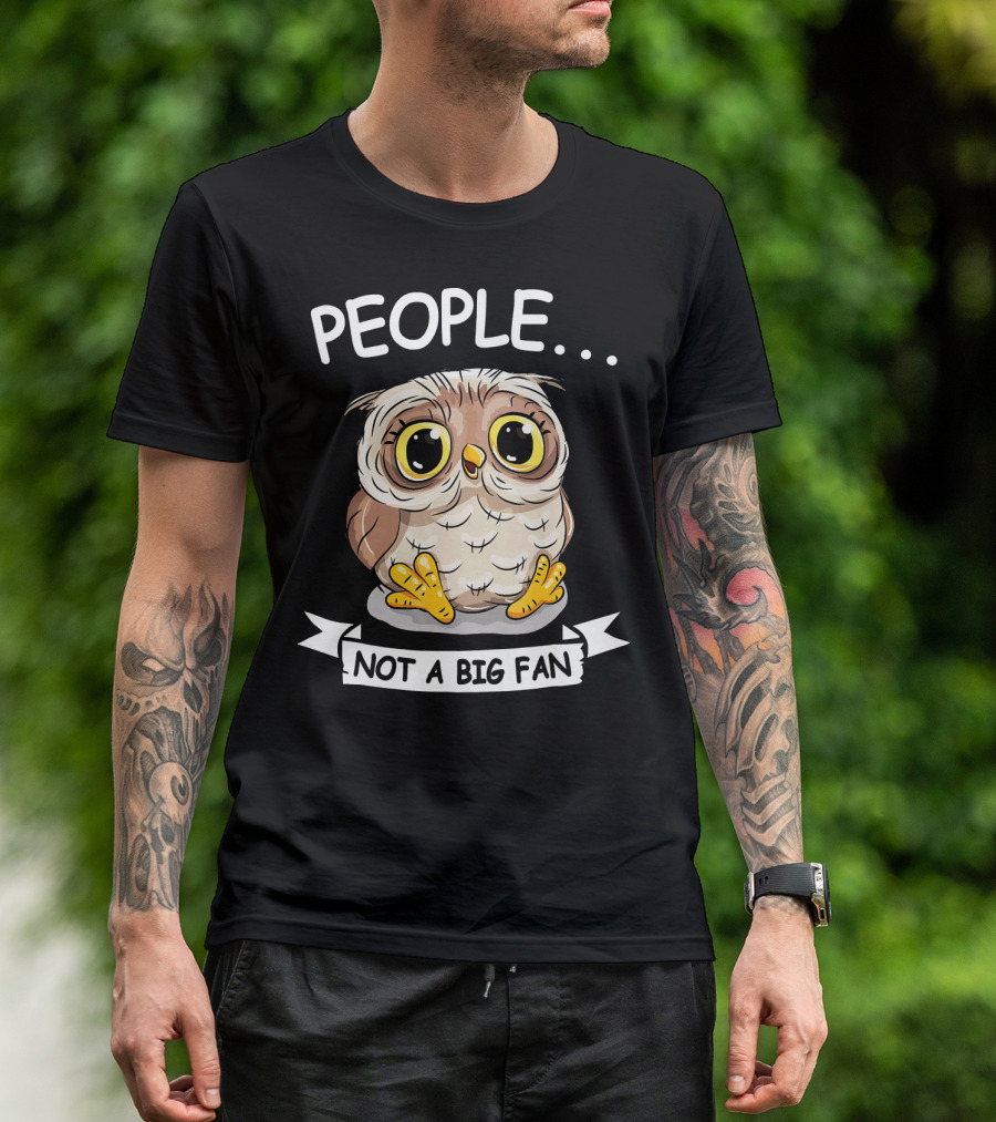 People Not A Big Fan Owl Lover Cute Owl T-Shirt