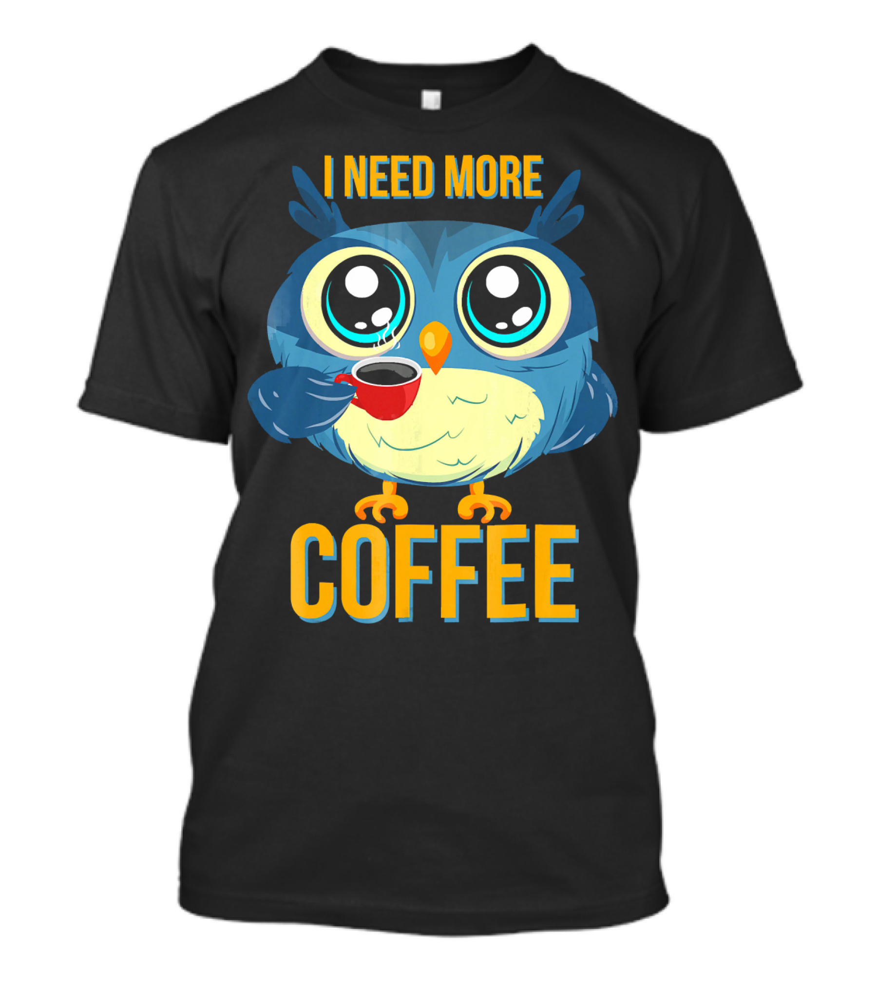 I Need More Coffee Owl T-Shirt