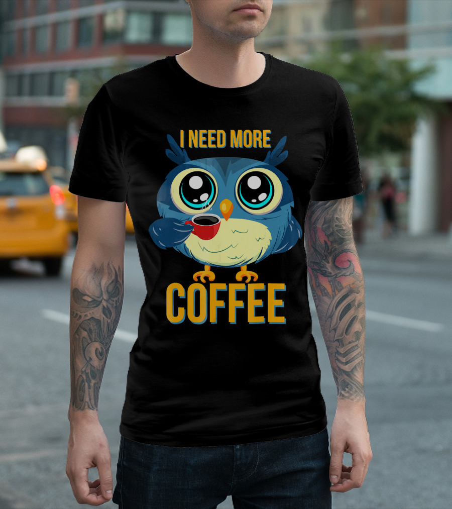 I Need More Coffee Owl T-Shirt