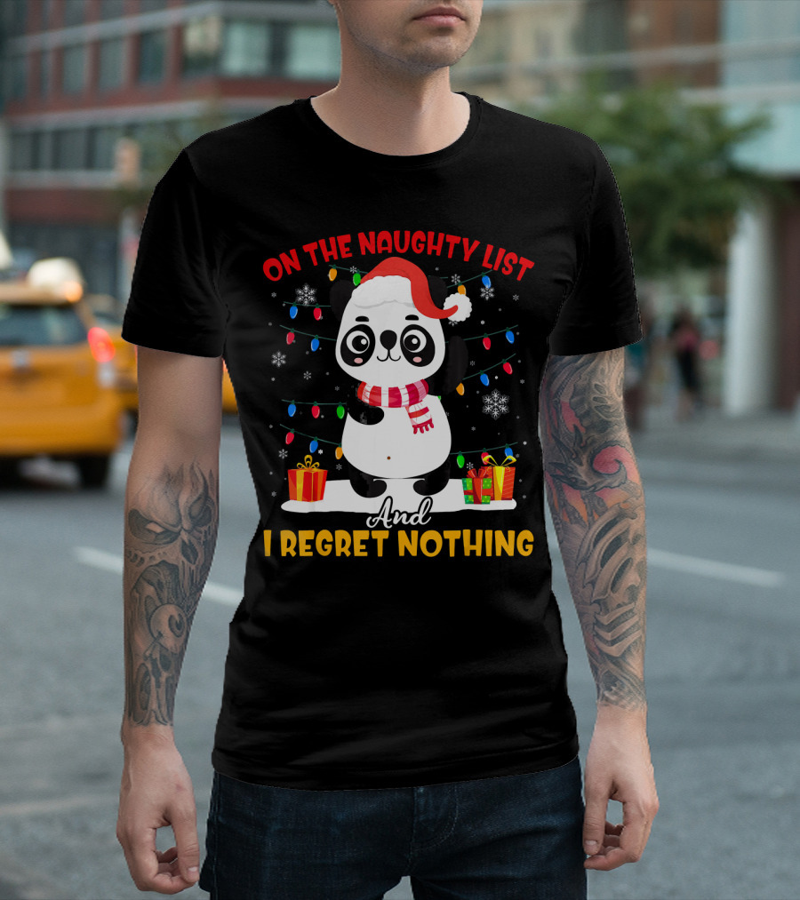 On The Naughty List Panda Santa Xmas And I Regret Nothing T-Shirt
