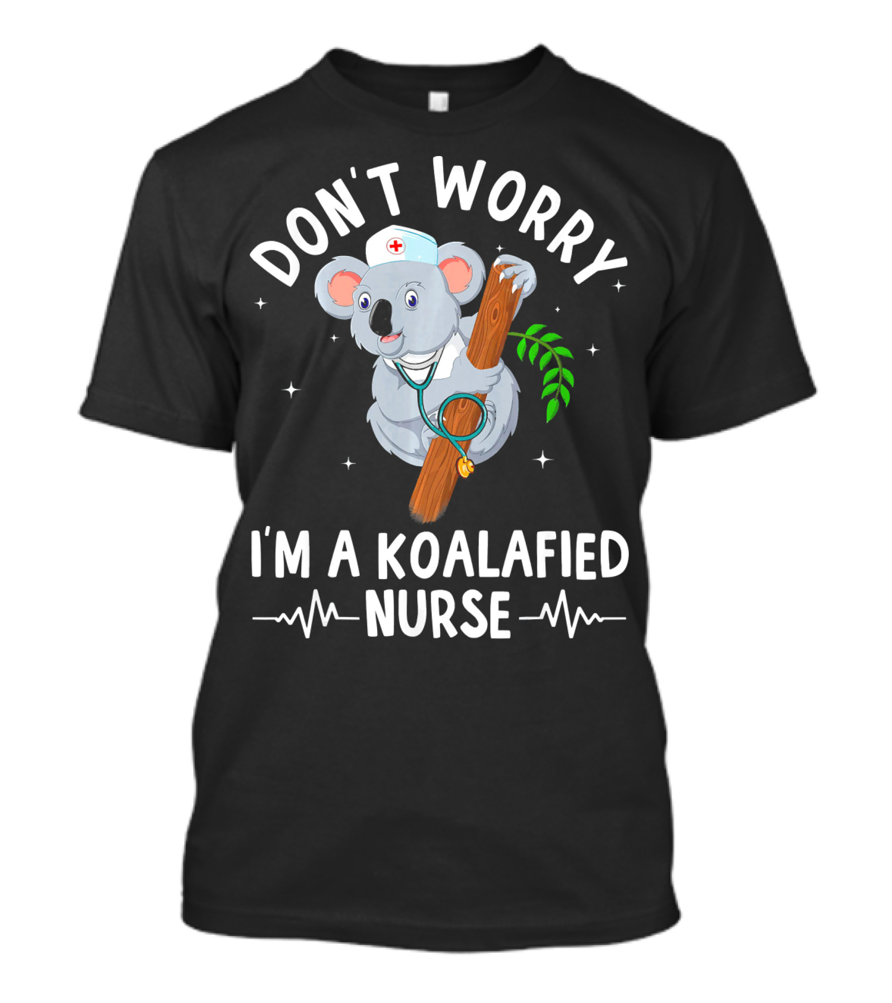 Don't Worry I'm A Koalafied Nurse Koala T-Shirt