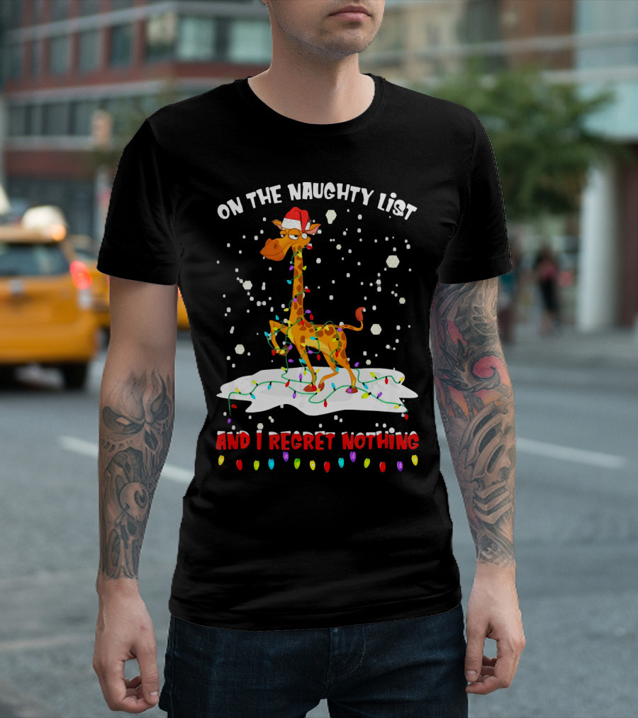 On the Naughty List and I Regret Nothing Giraffe Santa Hat Christmas Lights Snow T-Shirt
