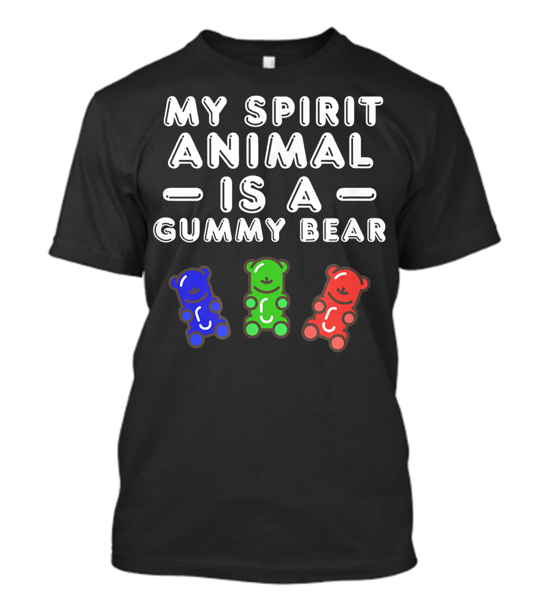 My Spirit Animal Is A Gummy Bear Fun Col Colorful Gummy Bears T-Shirt