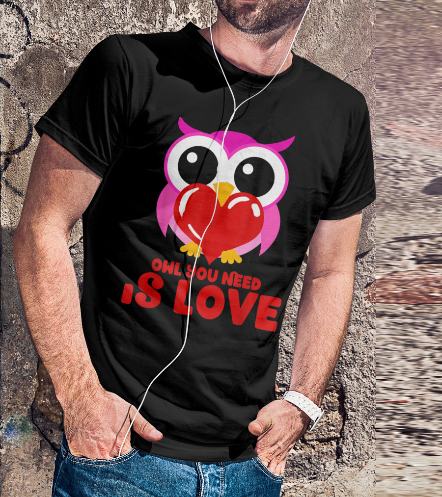 Owl You Need Is Love Funny Cute Pink Owl Holding Red Heart T-Shirt