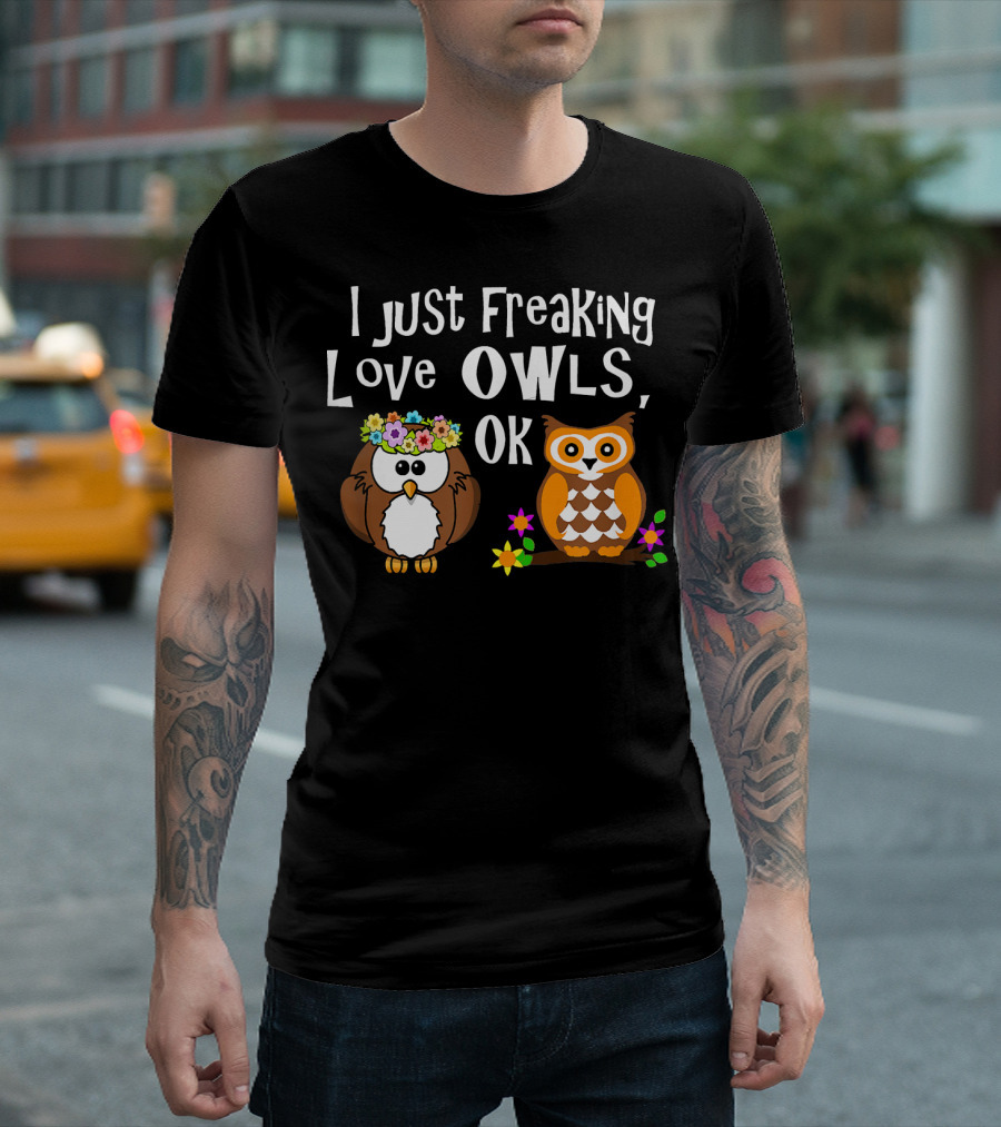 I Just Freaking Love Owls OK Flower Crown Cute Owls T-Shirt