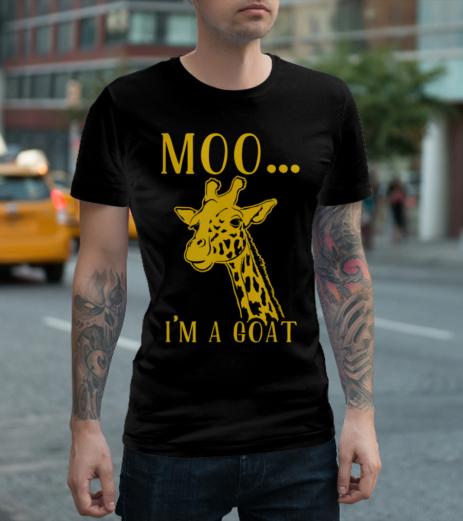 Moo I'm a Goat Funny Giraffe Cow T-Shirt