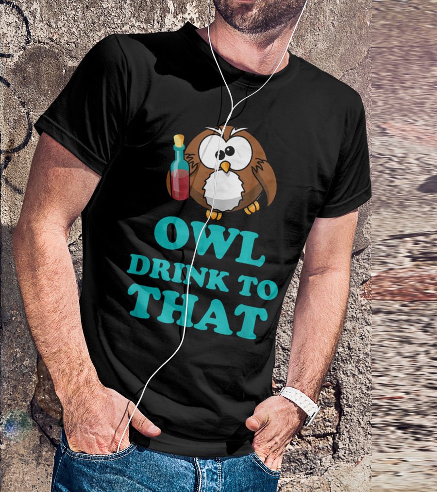 Owl Drink To That Wine Funny Novelty апрелей T-Shirt