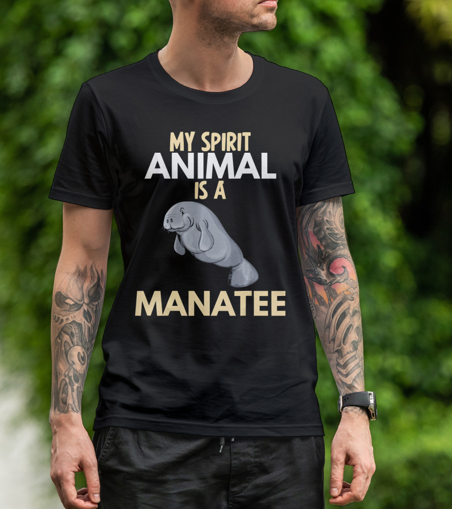 My Spirit Animal Is A Manatee Sea Animal Love T-Shirt