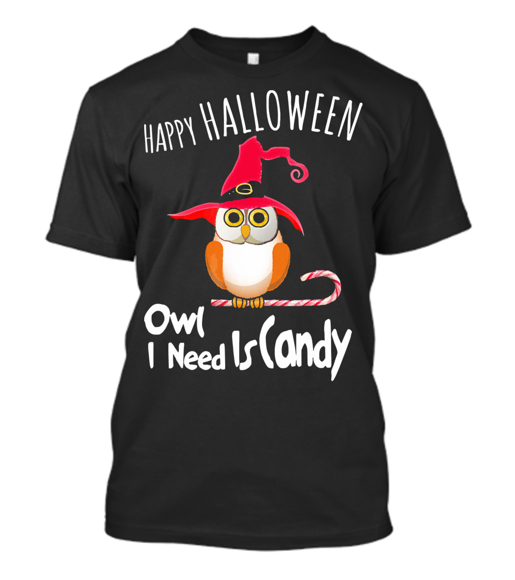 Happy Halloween Owl I Need Is Candy T-Shirt