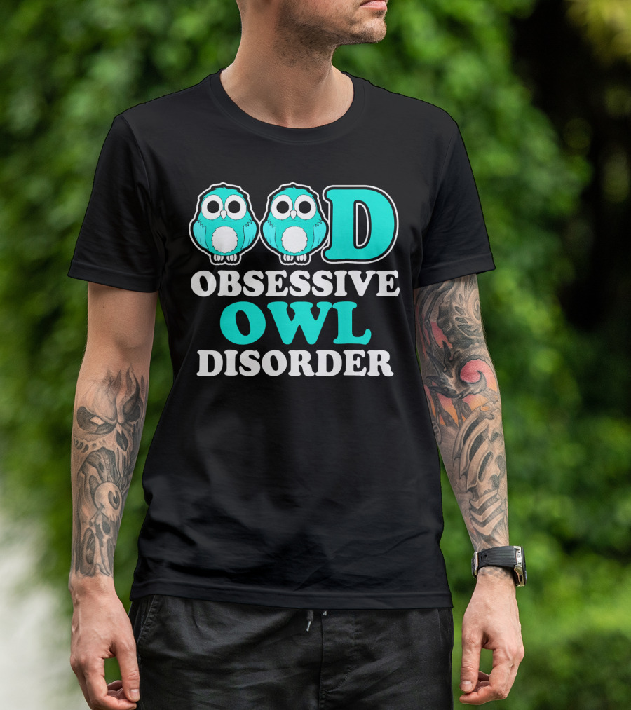 Obsessive Owl Disorder OOD Owls Magic T-Shirt