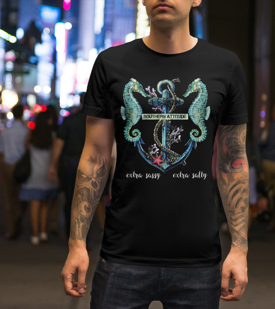 Southern Attitude Seahorse Anchor Extra Sassy Extra Salty T-Shirt