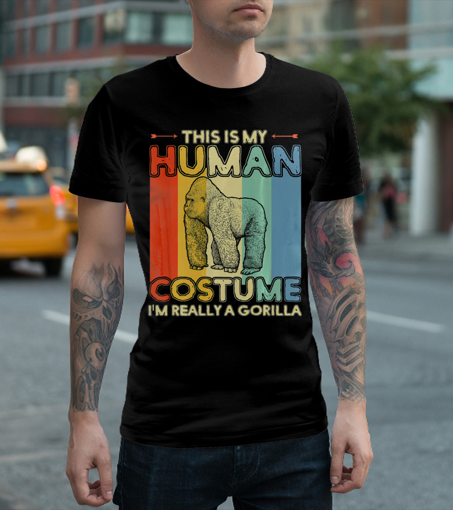 This Is My Human Costume I'm Really A Gorilla T-Shirt