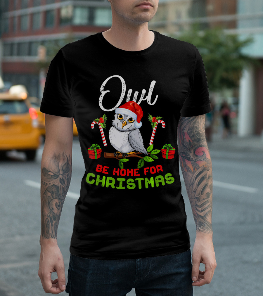 Owl Be Home For Christmas T-Shirt