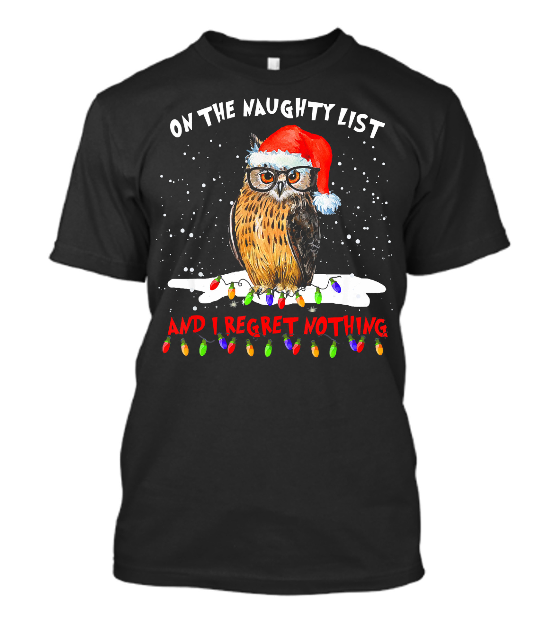 On The Naughty List Santa Owl And I Regret Nothing T-Shirt