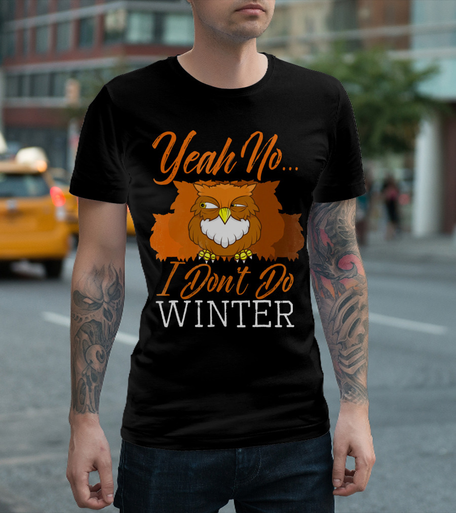 Yeah No I Don't Do Winter Barn Owl T-Shirt